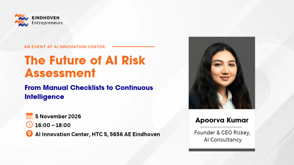 The Future of AI Risk Assessment with Apoorva Kumar of Riskey, 5 November 2026 at High Tech Campus Eindhoven